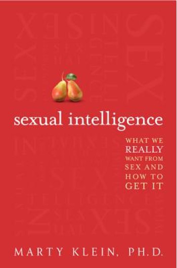 Sexual Intelligence: What We Really Want from Sex--And How to Get It