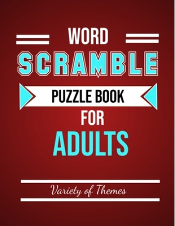 Word Scramble Puzzle Book for Adults: Fun Activity Games for Adult Large Print, Jumble Word Games, Word Scramble for Adults & Seniors with Solutions