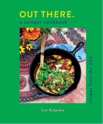 Out There: A Camper Cookbook: Recipes from the Wild