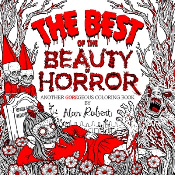 The Best of the Beauty of Horror: Another Goregeous Coloring Book