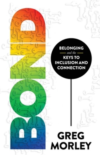 Bond: Belonging and the Keys to Inclusion and Connection