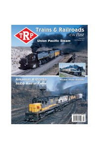 Trains & Railroads Of The Past Magazine